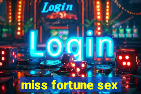 miss fortune sex